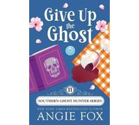 Angie Fox Give Up the Ghost (Tascabile) Southern Ghost Hunter