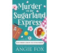 Angie Fox Murder on the Sugarland Express (Tascabile) Southern Ghost Hunter