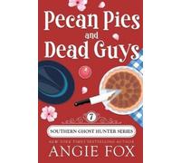 Angie Fox Pecan Pies and Dead Guys (Tascabile) Southern Ghost Hunter