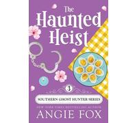 Angie Fox The Haunted Heist (Tascabile) Southern Ghost Hunter