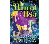 Angie Fox The Haunted Heist (Tascabile) Southern Ghost Hunter