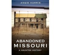 Angie Harris Abandoned Missouri (Tascabile) Abandoned Union