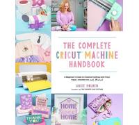 Angie Holden The Complete Cricut Machine Handbook (Tascabile)