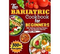 Angie L Wille The Bariatric Cookbook for beginners (Tascabile)