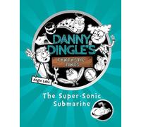 Angie Lake Danny Dingle's Fantastic Finds: The Super-Sonic Submarine (Tascabile)