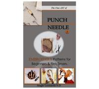 Angie Leonardo F D The Fine ART of PUNCH NEEDLE. (Tascabile)