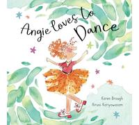 Angie Loves to Dance: Finding Joy in Life's Adventures