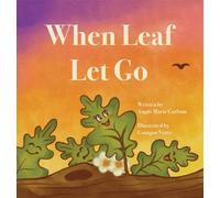 Angie Marie Carlson When Leaf Let Go (Copertina rigida)
