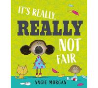 Angie Morgan It's Really, Really Not Fair (Copertina rigida)