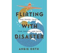 Angie Orth Flirting with Disaster (Copertina rigida)