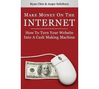 Angie Salisbury Ryan Chin Make Money On The Internet (Tascabile)