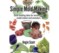 Angie Scarr Simple Mold Making (Tascabile)