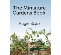 Angie Scarr The Miniature Gardens Book (Tascabile)