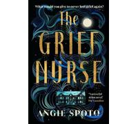 Angie Spoto The Grief Nurse (Tascabile)