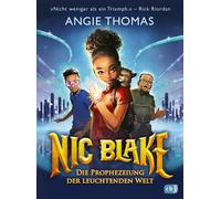 Angie Thomas He Nic Blake - Die Prophezeiung der leuchtenden (Copertina rigida)