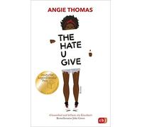 Angie Thomas He The Hate U Give: Ausgezeichnet mit dem Deutsc (Copertina rigida)