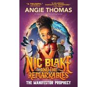 Angie Thomas Nic Blake and the Remarkables: The Manifestor Prophecy (Tascabile)