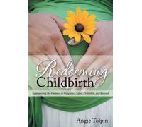 Angie Tolpin Redeeming Childbirth (Tascabile)