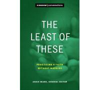 Angie Ward The Least of These (Tascabile) Kingdom Conversations