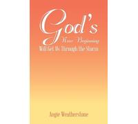 Angie Weatherst God's New Beginning Will Get Us Through the S (Copertina rigida)