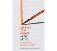 Angie Wojak Stacy Miller Starting Your Career as an Artist (Tascabile)