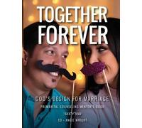 Angie Wright Ed Wright Together Forever God's Design for Marriage (Tascabile)