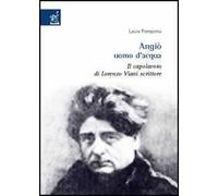 Angiò uomo d'acqua. Il capolavoro di Lorenzo Viani scrittore