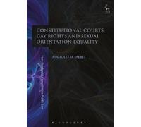 Angioletta Sper Constitutional Courts, Gay Rights and Sexual Orienta (Tascabile)