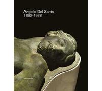 Angiolo Del Santo 1882-1938. Ediz. illustrata