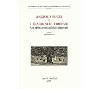 Angiolo Pucci e i giardini di Firenze. Un’opera e un archivio ritrovati. Atti della giornata di studio (Firenze, 24 novembre 2015)