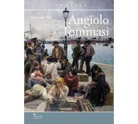 ANGIOLO TOMMASI. DALLA PITTURA DAL VERO ALLA CRONACA - REY ALESSANDRA - Sillabe