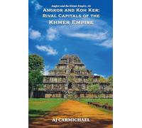 Angkor and Koh Ker: Rival Capitals of the Khmer Empire: 6