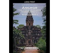 Angkor, the First Builders, Indravarman I and Yasovarman I: 5