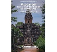 Angkor, the First Builders, Indravarman I and Yasovarman I: 5