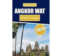 Angkor Wat Guida di viaggio 2026: Esplora antichi templi khmer, patrimonio culturale ed esperienze indimenticabili dentro e intorno a Siem Reae