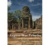 Angkor Wat Temples: A Beautifully Curated Coffee Table Book for Travel and Tourism Enthusiasts