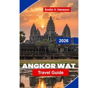 Angkor Wat Travel Guide 2026: Discover Ancient Temples, Khmer Architecture, Cultural Insights, Scenic Surroundings, and Practical Tips for Your Cambodia Trip