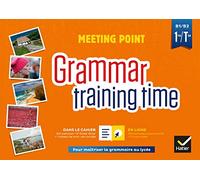Anglais 1re/Tle B1/B2 Meeting point: Grammar training time