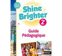 Anglais 2de A2+>B1+ Shine Brighter: Guide pédagogique