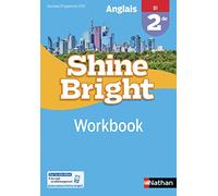 Anglais 2de B1 Shine Bright: Workbook