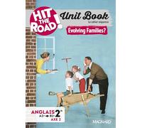 Anglais 2de Unit Book Hit the Road: Evolving Families ? Cahier séquence Axe 2