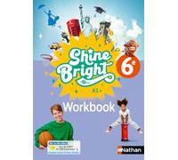 Anglais 6e A1+ Shine Bright: Workbook