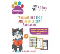 Anglais des 8 - 10 ans: Une histoire bilingue drôle et un livre d’anglais ludique avec Sarcasme le Chat, pour les CM1-CM2, avec jeux et audio inclus