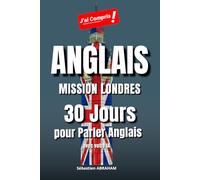 ANGLAIS MISSION LONDRES - 30 Jours Pour Parler Anglais Avec votre IA