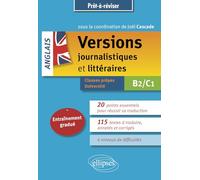 Anglais. Versions journalistiques et littéraires B2-C1: Entraînement gradué