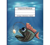 ANGLERFISH SEADEVIL Composition Notebook | 7.5x9.25" | Study, Work, Journaling, Adventure Planning: Glow in the Dark: An Anglerfish Notebook for Your Brightest Ideas, wide-ruled, for all ages