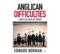 Anglican Difficulties: A New Syllabus Of Errors
