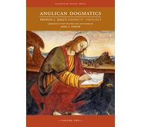 Anglican Dogmatics: Francis J. Hall's Dogmatic Theology | Volume II