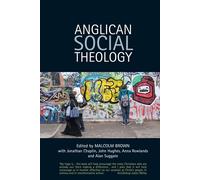 Anglican Social Theology: Renewing the Vision Today - Chaplin Jonathan