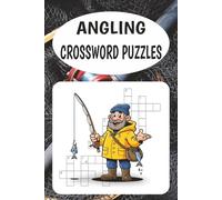 Angling Crossword Puzzle Book: Crosswords with Easy to Read Print about Angling, Fishing, Tackle, and More | 6x9 inches,120 pages, 50+ Puzzles | Great for Vacations, Holidays, Gift, and More